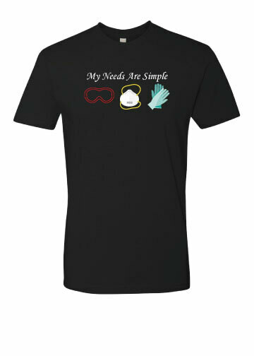 Medical - My Needs Are Simple - Unisex - T-Shirt
