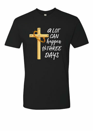 A Lot Can Happen in Three Days- Unisex -T-Shirt