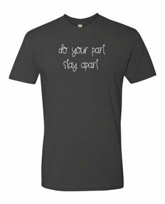 do your part - stay apart - Unisex - T-Shirt