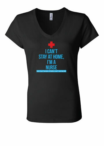 I Cant Stay Home - I'm a nurse - V-Neck - Shirt