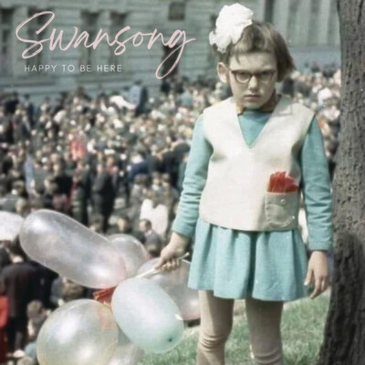 SWANSONG - Happy To Be Here (10")