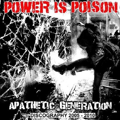 Power Is Poison - Apathetic Generation (Discog '05 - '10) - CD