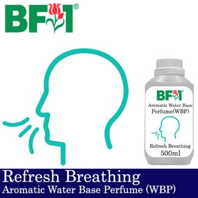 Aromatic Water Base Perfume (WBP) - Refresh Breathing - 500ml Diffuser Perfume