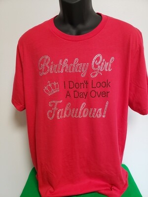 I Don&#39;t Look A Day Over Fabulous! T-Shirt