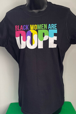 BLACK WOMEN ARE DOPE Multicolored Graphic T-shirt