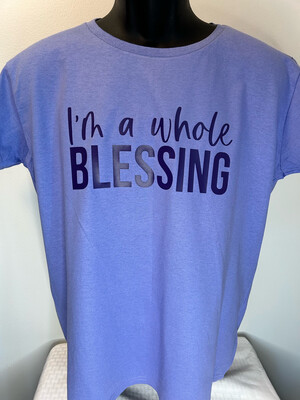 “I’M A WHOLE BLESSING”