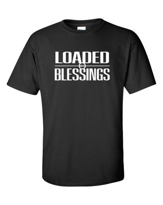 LOADED with BLESSINGS T-SHIRT