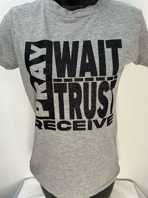 PRAY, WAIT, TRUST, RECEIVE T-Shirt