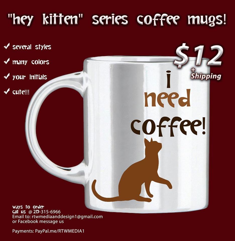 Hey Kitten Coffee Mug Collection- I Need Coffee!
