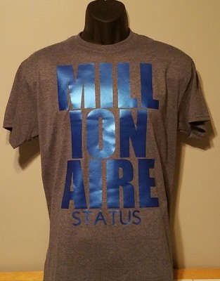 MILLIONAIRE STATUS T-SHIRT