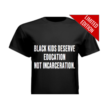 Black Kids Deserve Education Not Incarceration T-Shirt