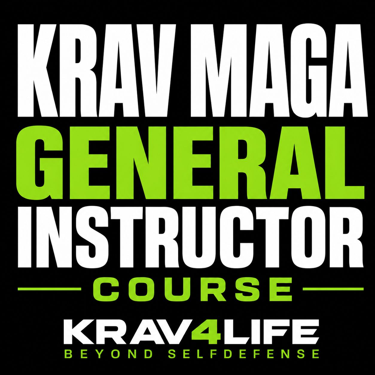 KRAV MAGA GENERAL INSTRUCTOR COURSE KRAV MAGA GENERAL INSTRUCTOR COURSE