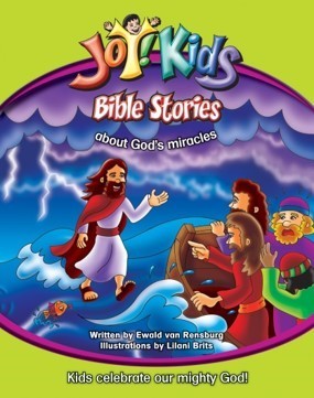 JOY!KIDS BIBLE STORIES ABOUT GOD'S MIRACLES
