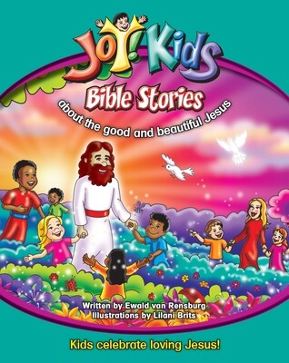 JOY!KIDS BIBLE STORIES ABOUT THE GOOD AND BEAUTIFUL JESUS