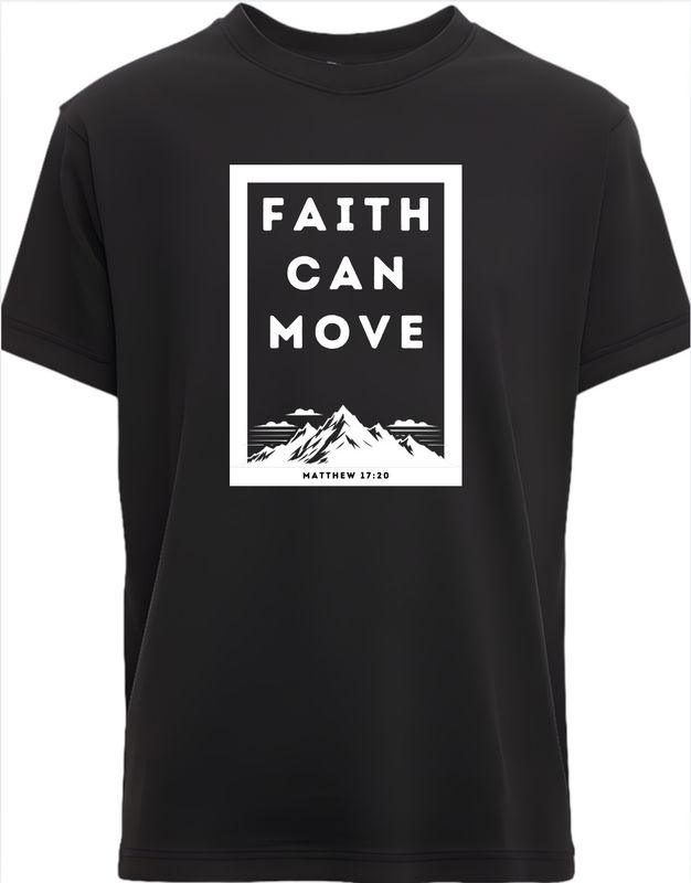 Faith Can Move Mountains T