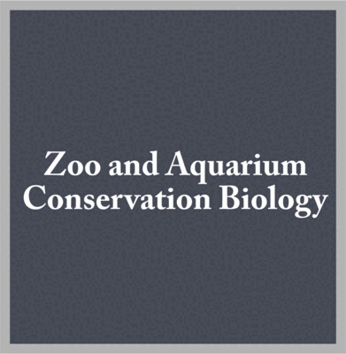 Zoo and Aquarium Conservation Biology