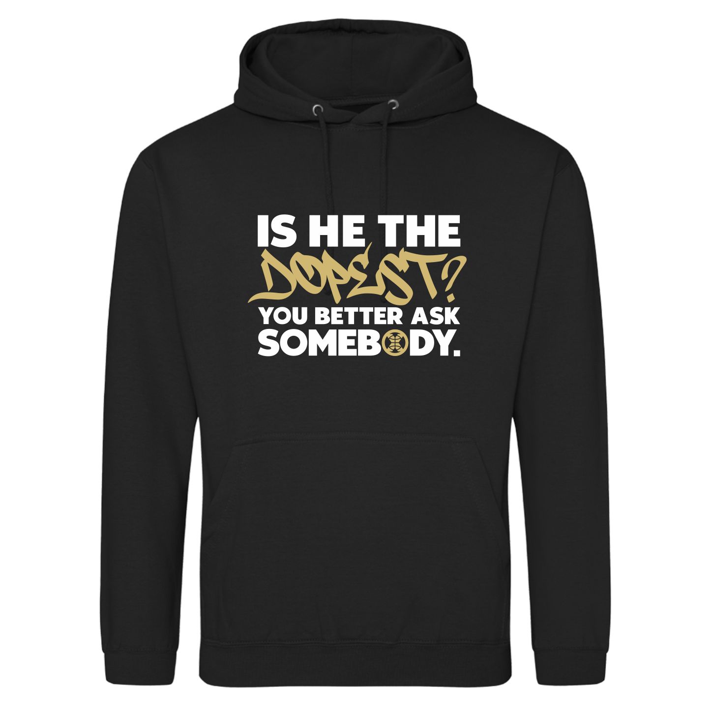 Is He The Dopest? Black Hoodie