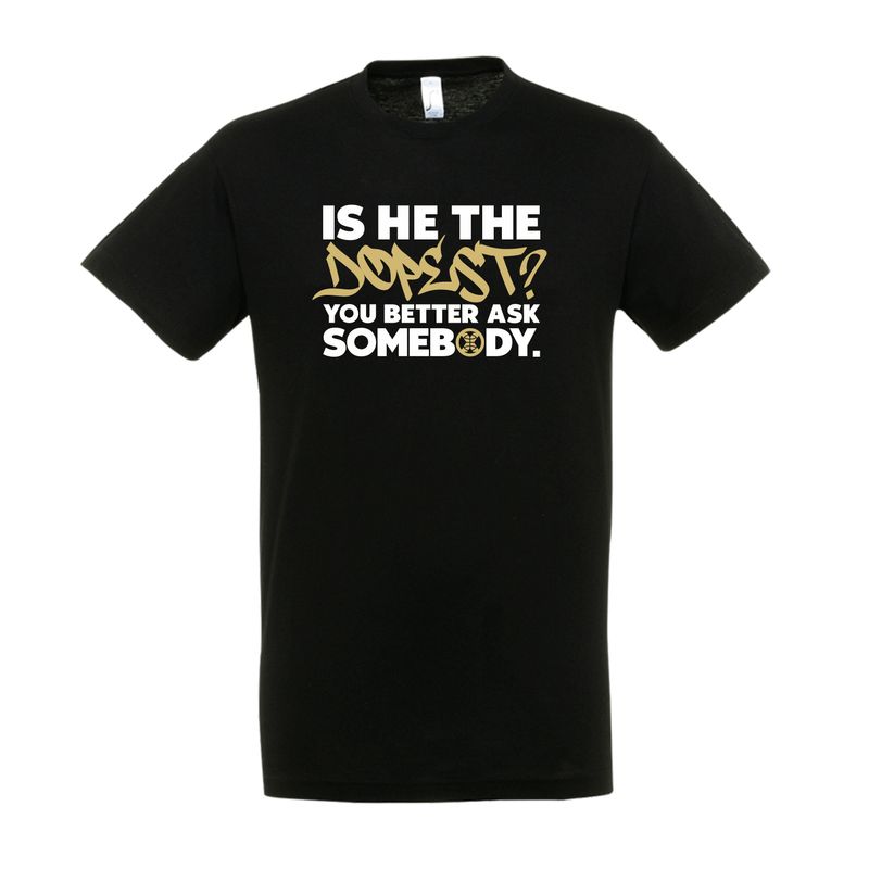 Is He The Dopest? Black T-Shirt Childs