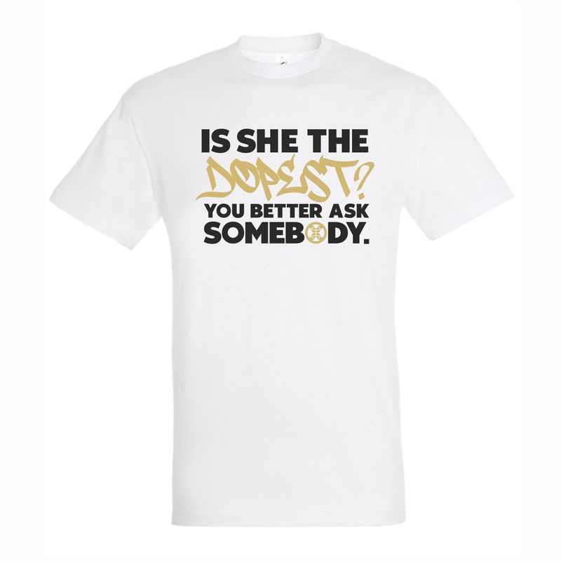 Is She The Dopest? White T-Shirt Childs