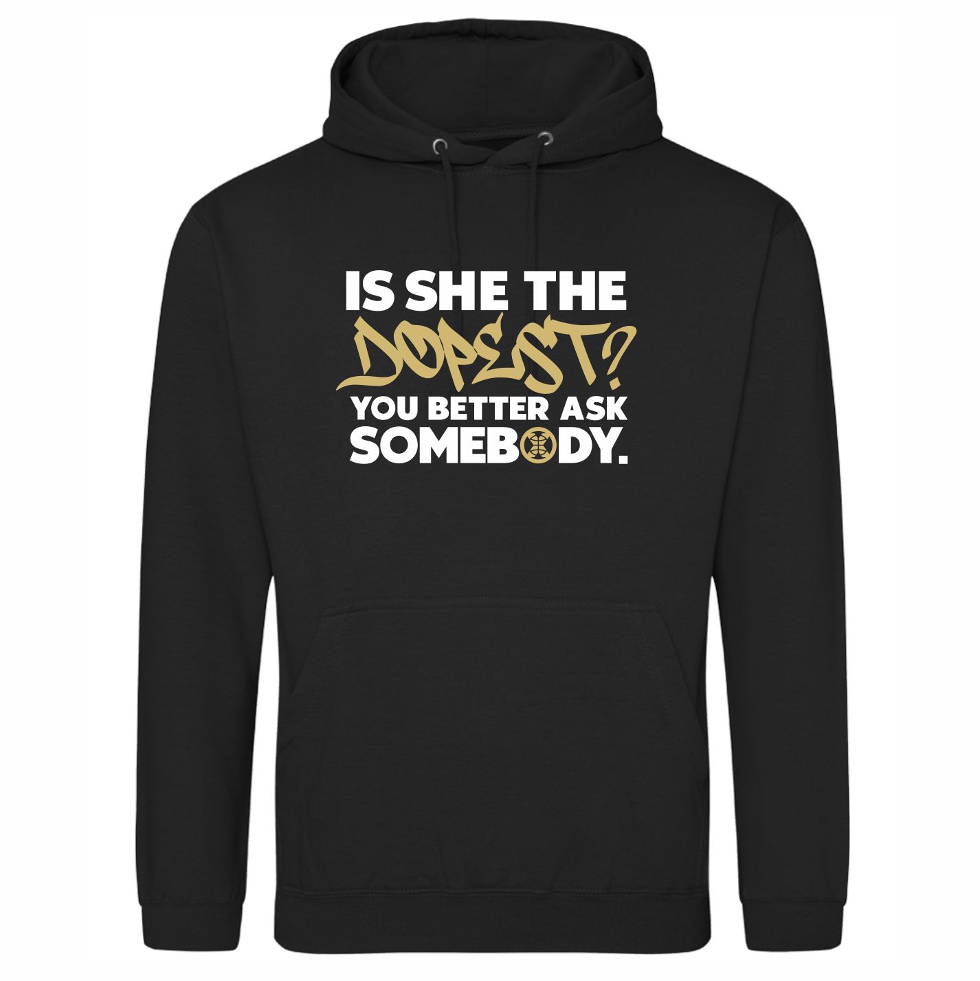 Is She The Dopest? Black Hoodie