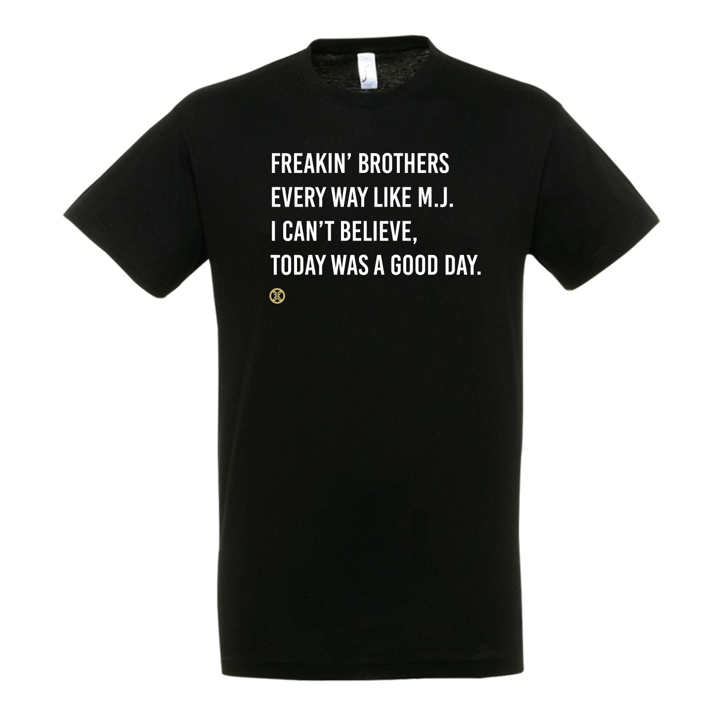 Today was a good day Black T-Shirt Childs