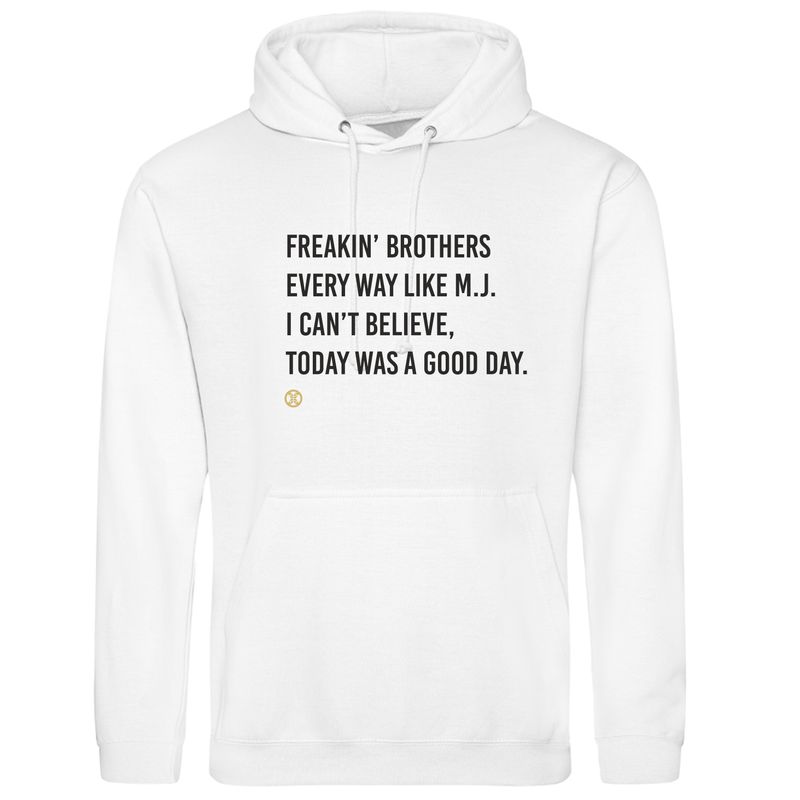 Today was a good day White Hoodie