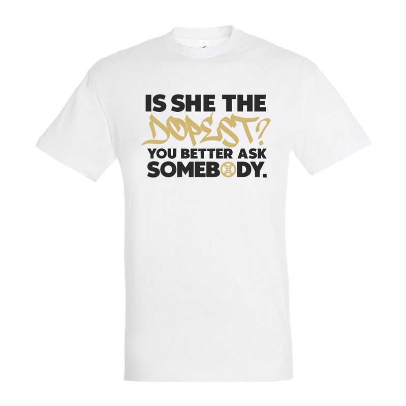 Is She The Dopest? White T-Shirt Childs