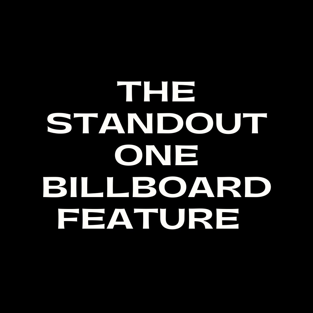 🔥 The Standout One Billboard Feature February 2026 Campaign