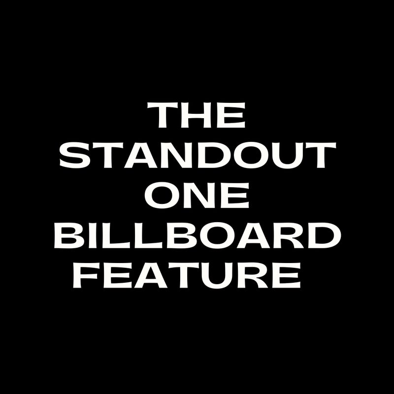 🔥 The Standout One Billboard Feature February 2026 Campaign