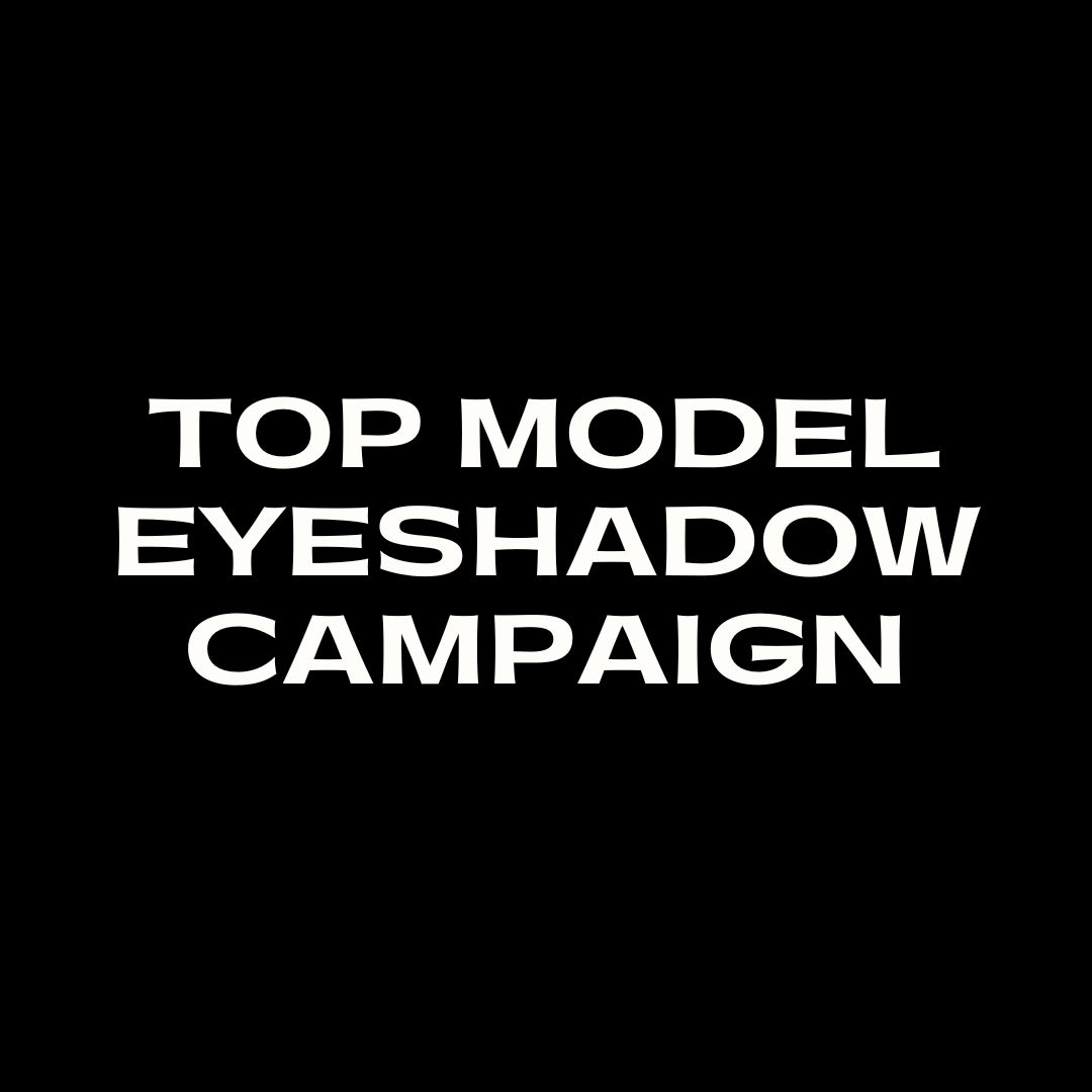 ALM Magazine Top Model Eye Shadow Campaign Non-Refundable Deposit
