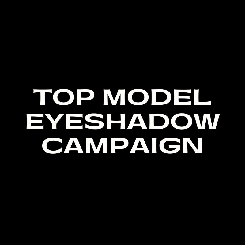 ALM Magazine Top Model Eye Shadow Campaign Non-Refundable Deposit