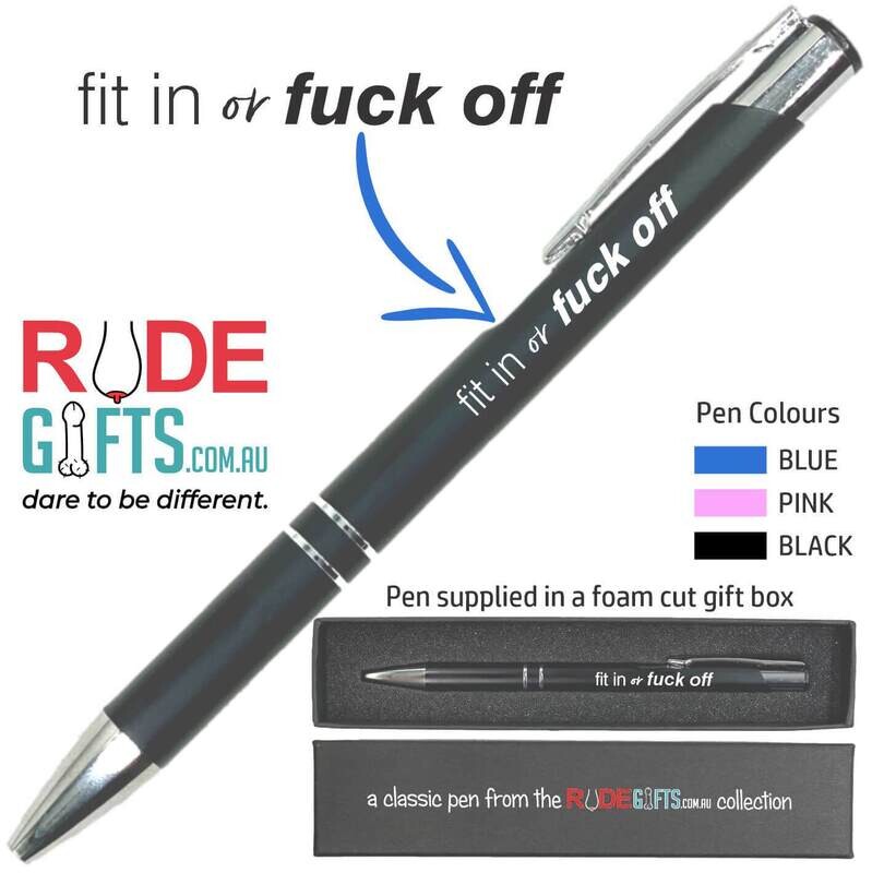 Rude Gifts Pens | Fit In or Fuck Off.