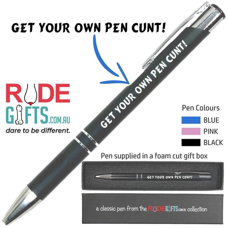 Rude Gifts Pens | GET YOUR OWN PEN CUNT!