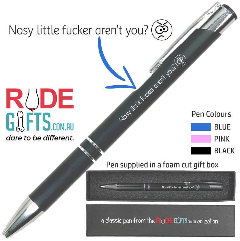 Rude Gifts Pens | Nosey little fucker aren't you?