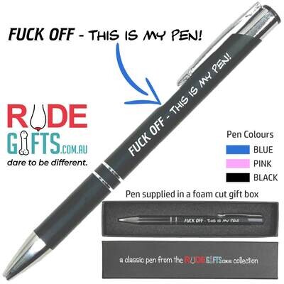 Rude Gifts Pens | FUCK OFF - THIS IS MY PEN!