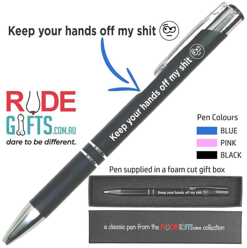 Rude Gifts Pens | Keep Your Hands Off My Shit