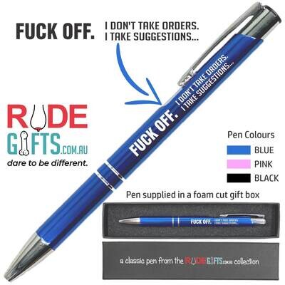 Rude Gifts Pens | FUCK OFF. I don't take Orders. I take Suggestions... Rude Gifts Pens | FUCK OFF. I don't take Orders. I take Suggestions...