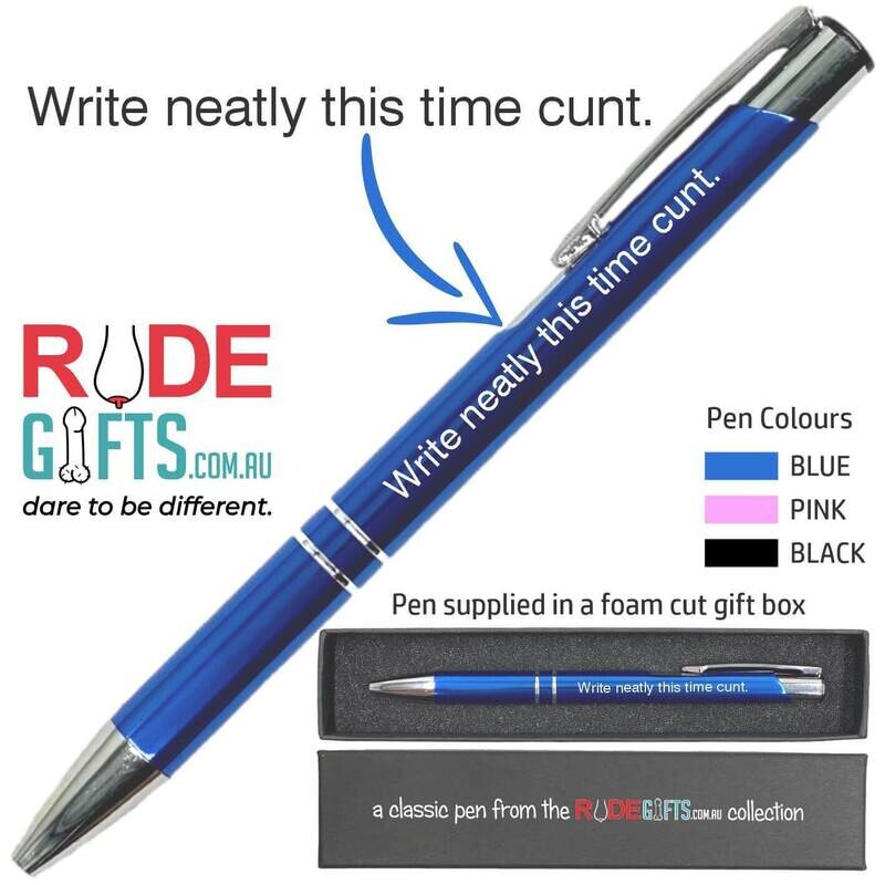 Rude Gifts Pens | Write neatly this time cunt.