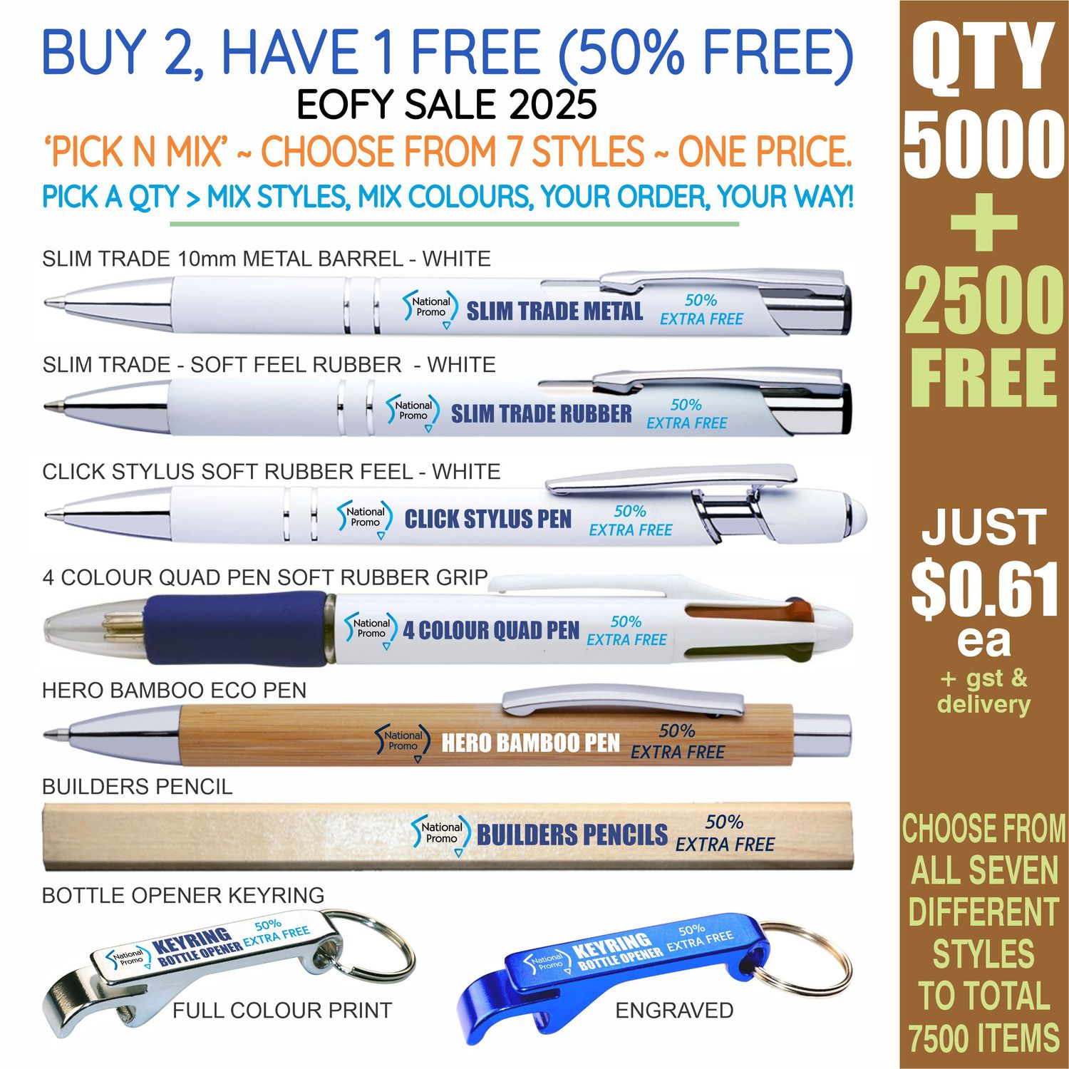 QTY 2500 &gt; &#39;PICK N MIX&#39; 50% FREE DEAL EOFY25 SALE