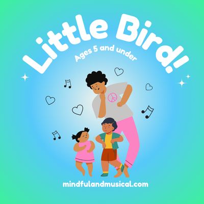 SATURDAY Little Bird! (Ages 5 and under)