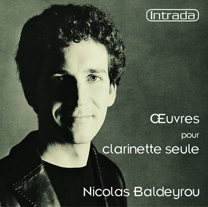 Œuvres des XXe et XXIe siècles pour clarinette seule - Nicolas Baldeyrou, clarinette/clarinet