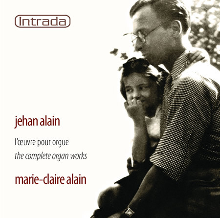 Jehan Alain, l’œuvre pour orgue | the Complete Organ Works - Marie-Claire Alain, orgue