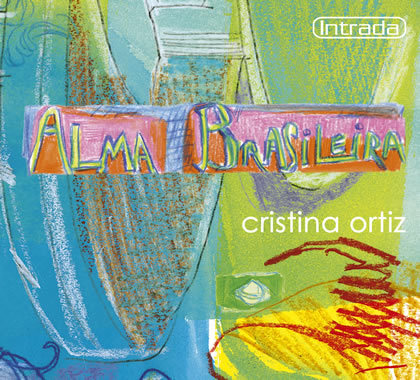 « Alma Brasileira » Panorama du piano brésilien du XXe siècle - Cristina Ortiz, piano