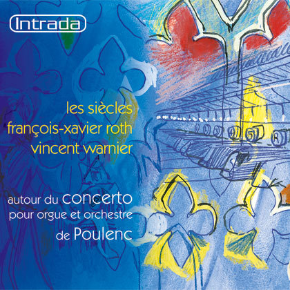 Autour du concerto pour orgue de Poulenc - Vincent Warnier, orgue