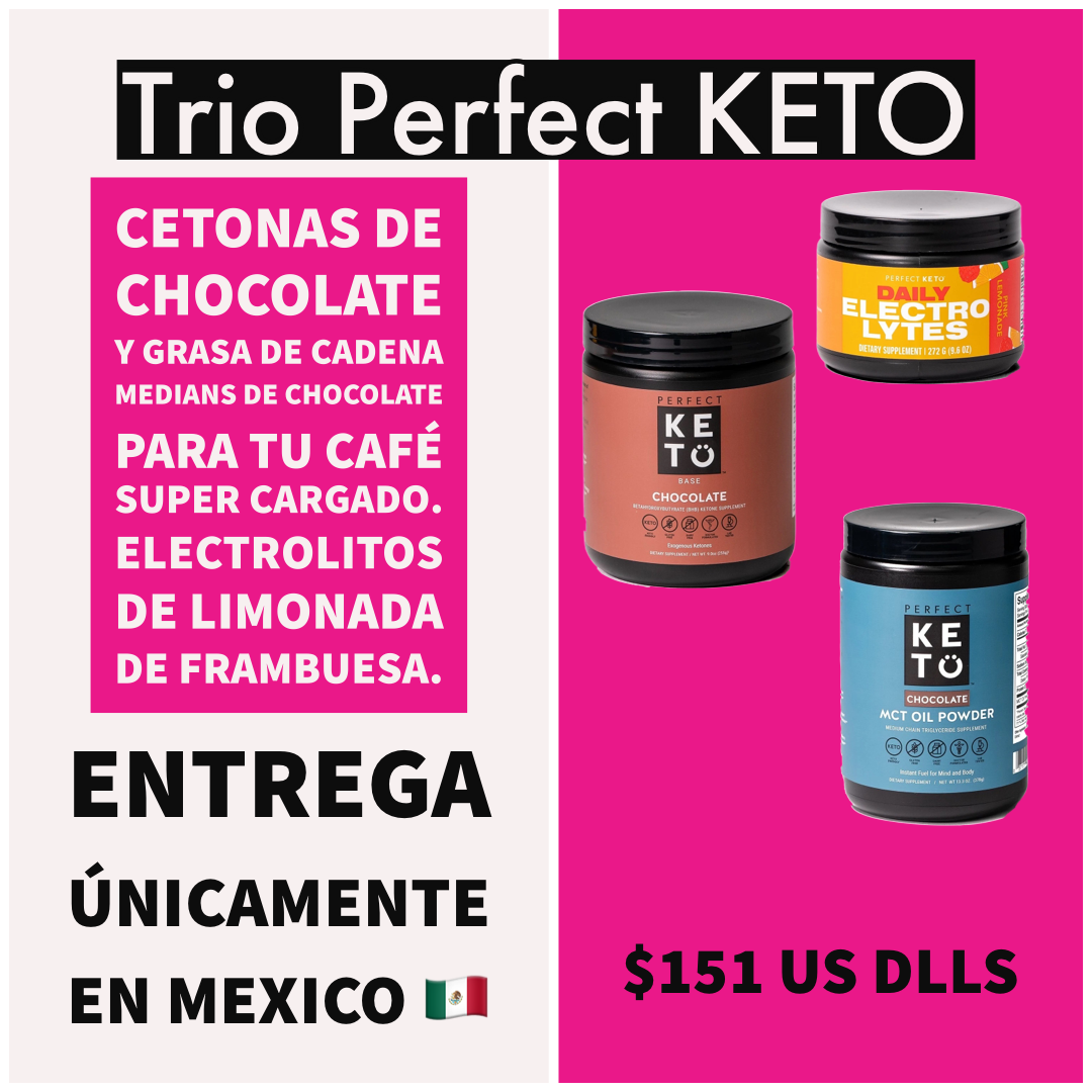 $151 Trio perfect keto para MEXICO