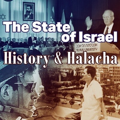 The State of Israel - History and Halachah  - Learn When You Like