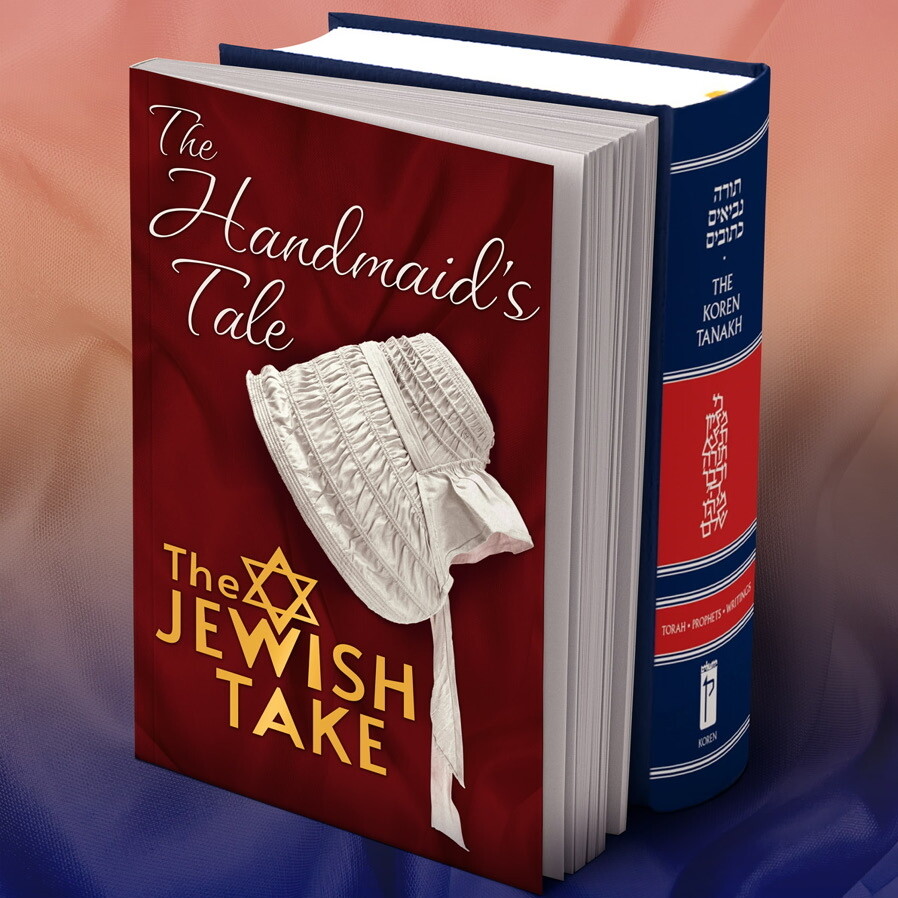 HANDMAID’S TALE - THE JEWISH TAKE