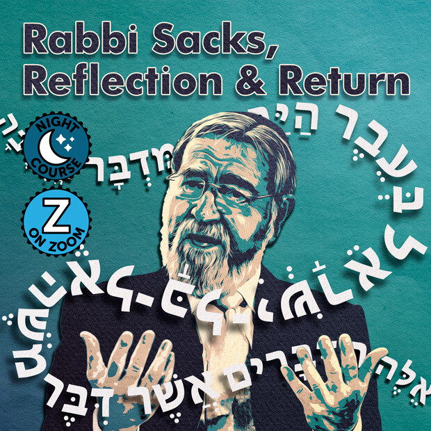 Rabbi Sacks, Reflection and Return