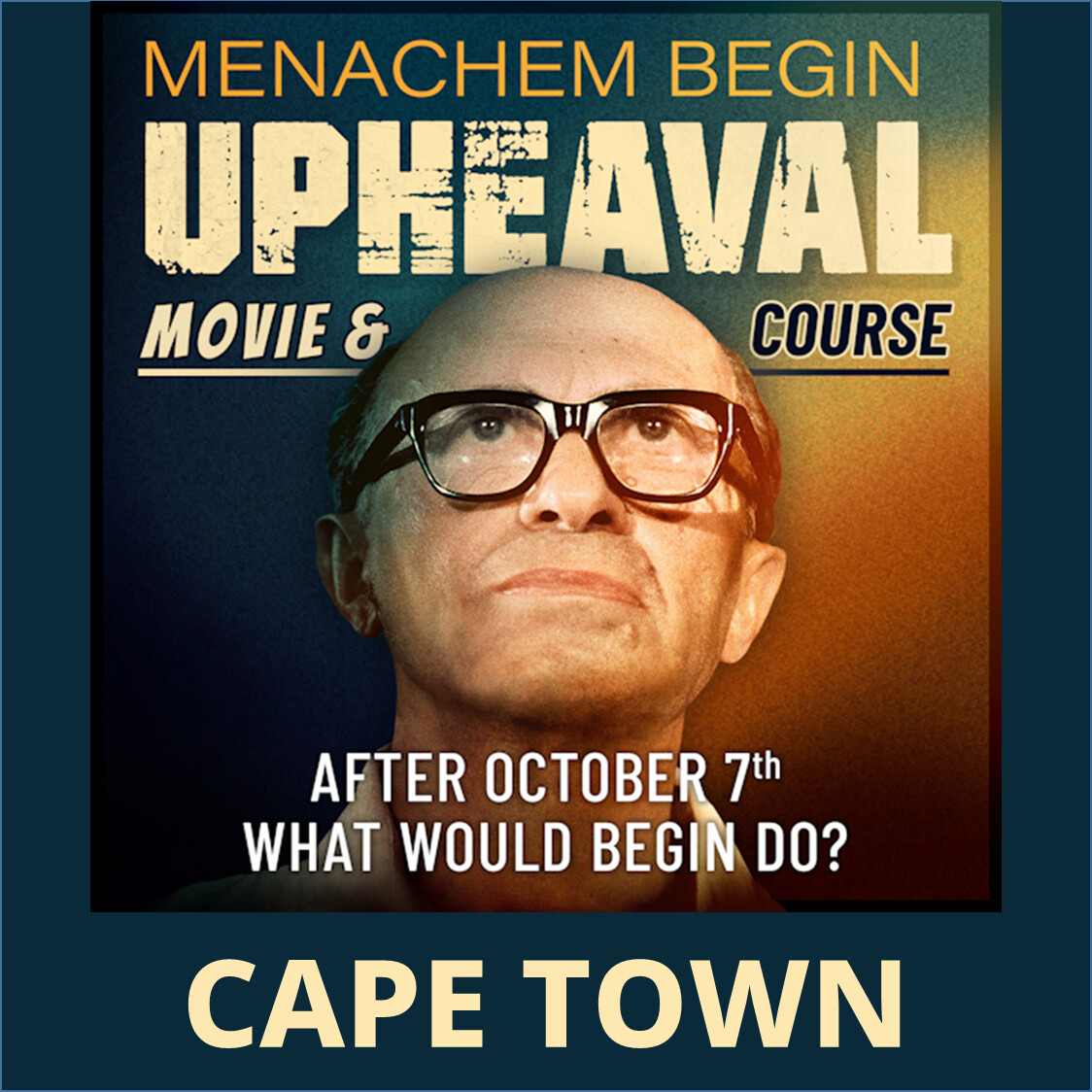 Menachem Begin - Upheaval: The Movie and 2-Part Course - CPT