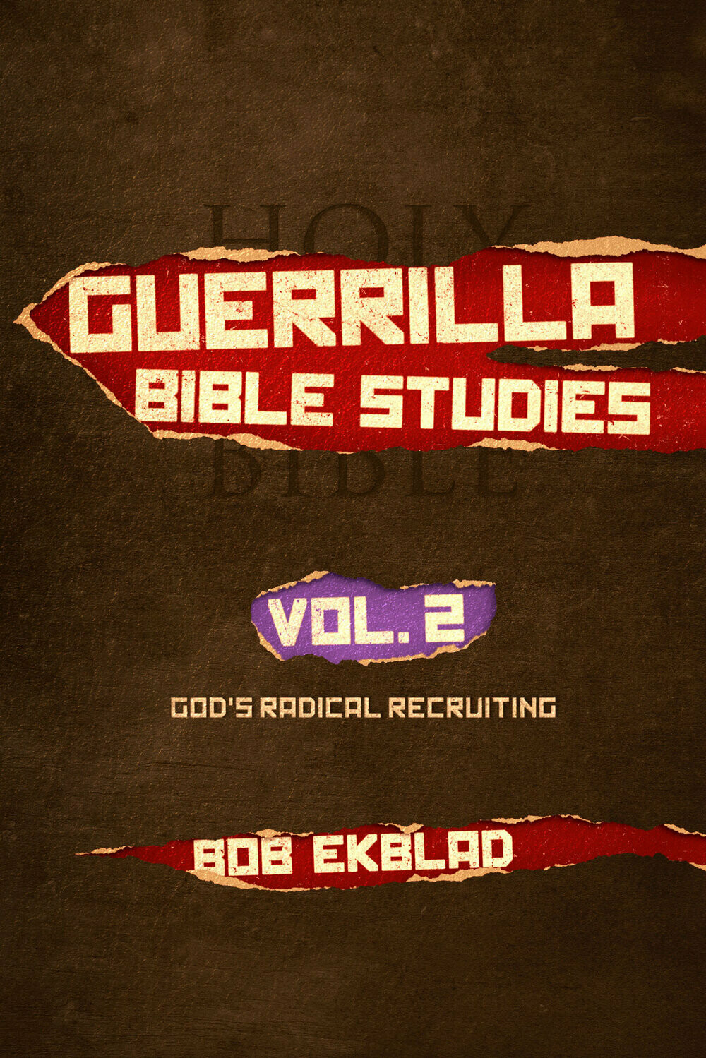 Guerrilla Bible Studies: Volume 2, God's Radical Recruiting